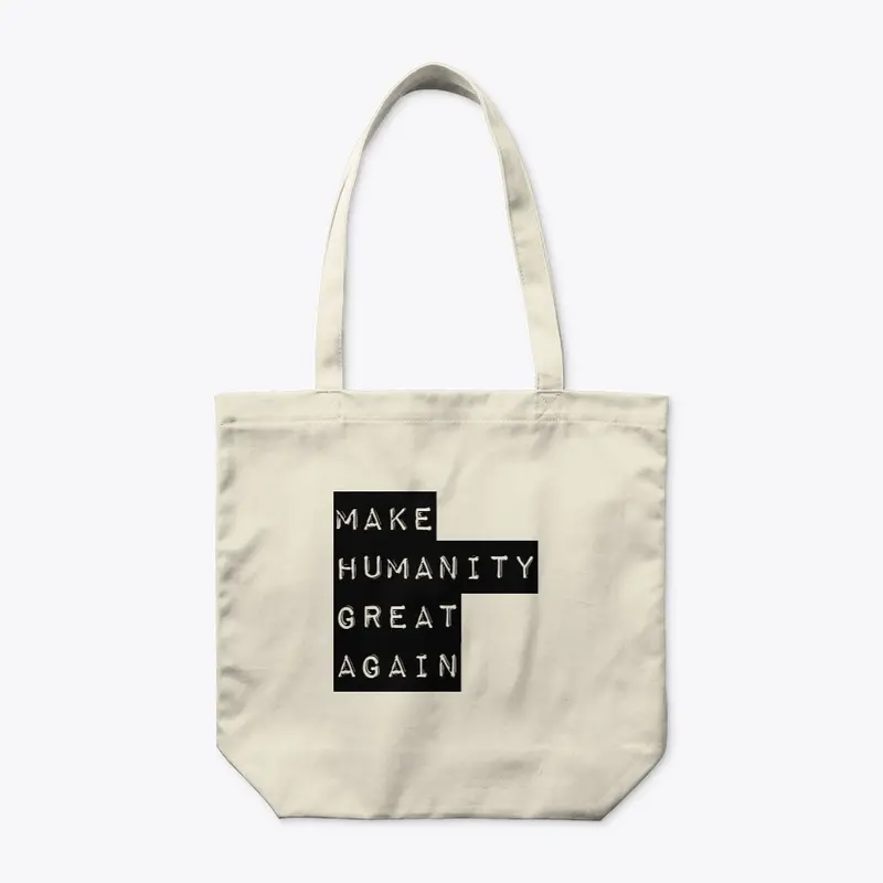 Make Humanity Great Again Tshirts!