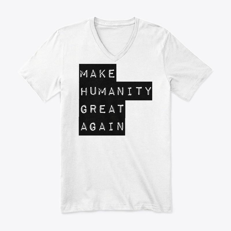 Make Humanity Great Again Tshirts!