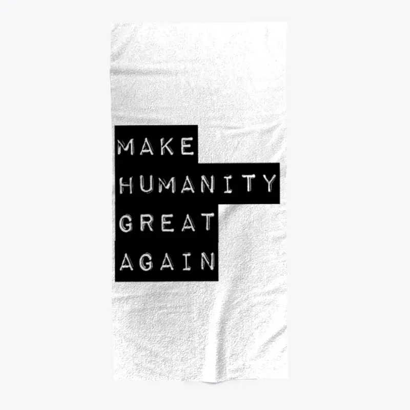 Make Humanity Great Again Tshirts!