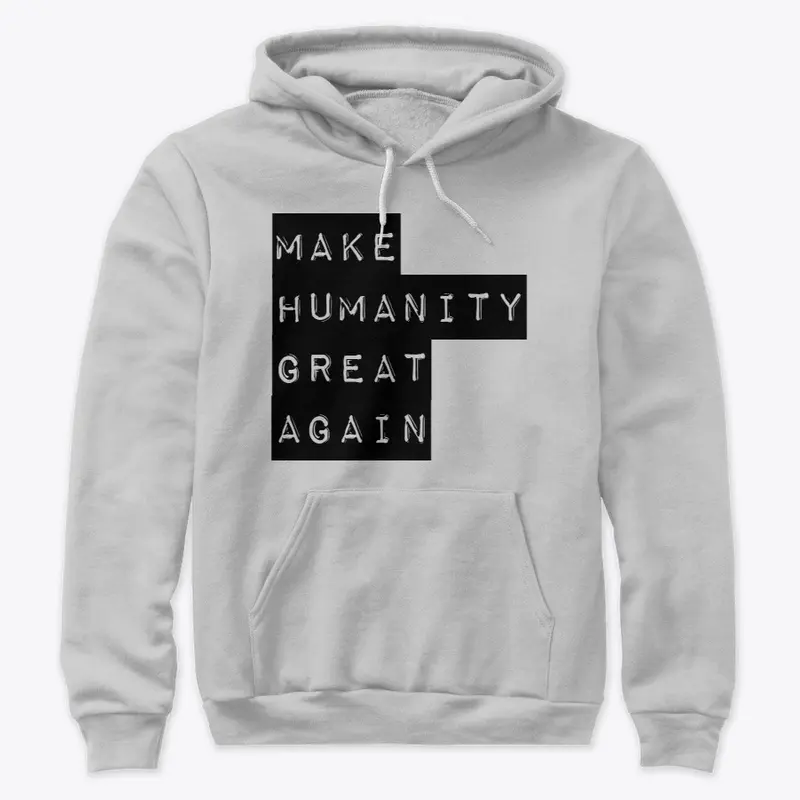 Make Humanity Great Again Tshirts!