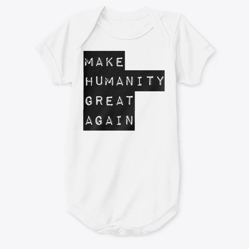 Make Humanity Great Again Tshirts!